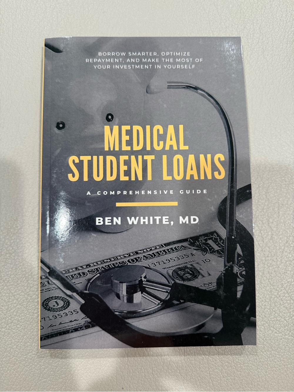 Medical Student Loans: A Comprehensive Guide Book | by Ben White MD | Paperback